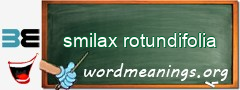 WordMeaning blackboard for smilax rotundifolia